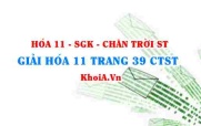 Giải Hóa 11 Chân trời Sáng tạo trang 39